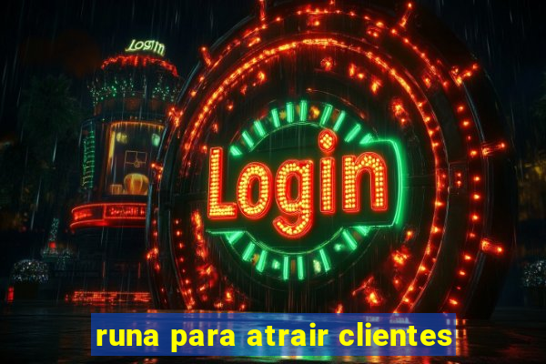 runa para atrair clientes